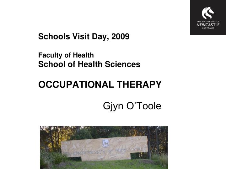 schools visit day 2009 faculty of health school of health sciences occupational therapy