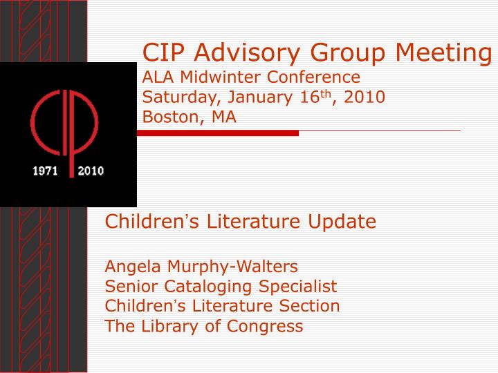 cip advisory group meeting ala midwinter conference saturday january 16 th 2010 boston ma