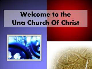 Welcome to the Una Church Of Christ