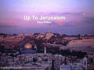 Up To Jerusalem Paul Wilbur