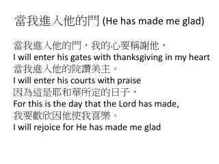 he has made me glad