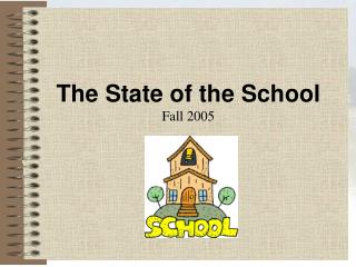 The State of the School Fall 2005