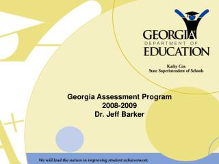 Georgia Assessment Program 2008-2009 Dr. Jeff Barker
