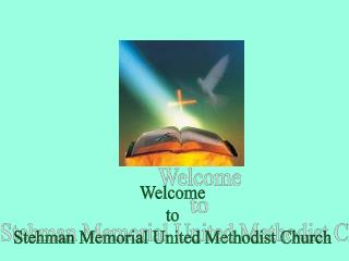 Welcome to Stehman Memorial United Methodist Church