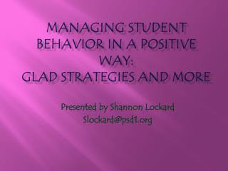 Managing Student Behavior in a Positive Way: GLAD Strategies and More