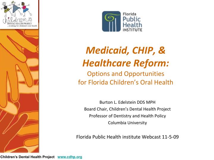 medicaid chip healthcare reform options and opportunities for florida children s oral health