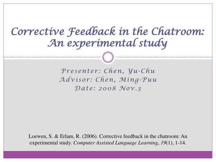 corrective feedback in the chatroom an experimental study