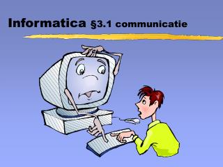 informatica 3 1 communicatie
