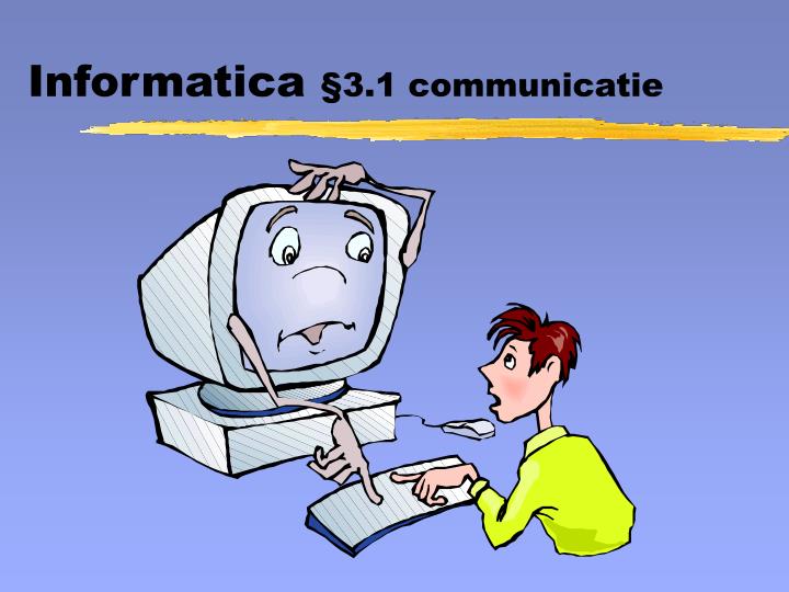 informatica 3 1 communicatie