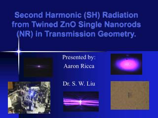 Second Harmonic (SH) Radiation from Twined ZnO Single Nanorods (NR) in Transmission Geometry.