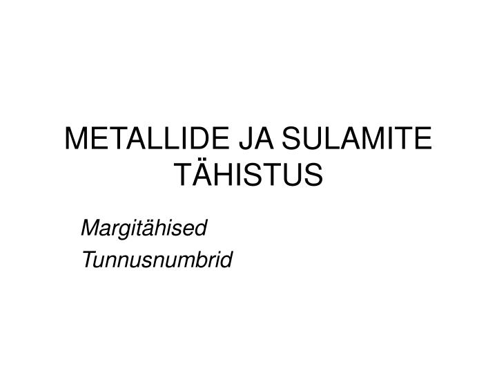 metallide ja sulamite t histus