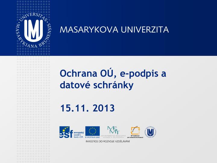 ochrana o e podpis a datov schr nky 15 11 2013