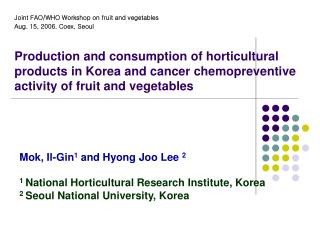 Joint FAO/WHO Workshop on fruit and vegetables Aug. 15, 2006. Coex, Seoul