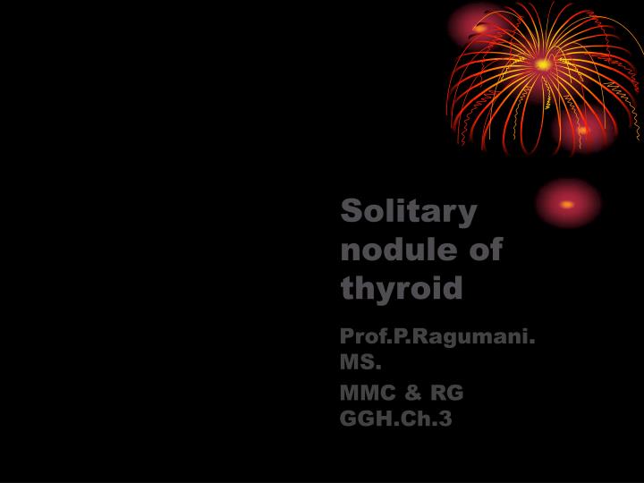 solitary nodule of thyroid