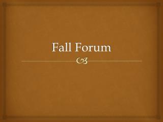 Fall Forum