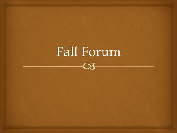 fall forum