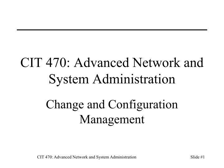 cit 470 advanced network and system administration