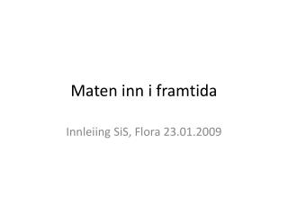 maten inn i framtida