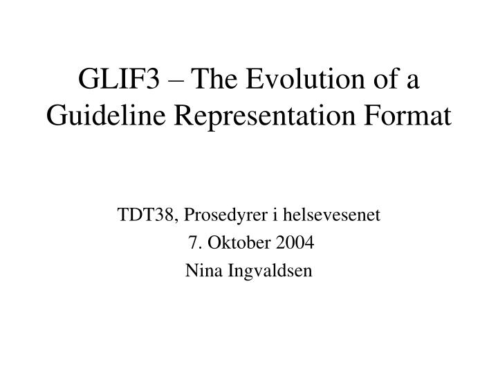glif3 the evolution of a guideline representation format