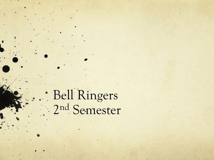 bell ringers 2 nd semester