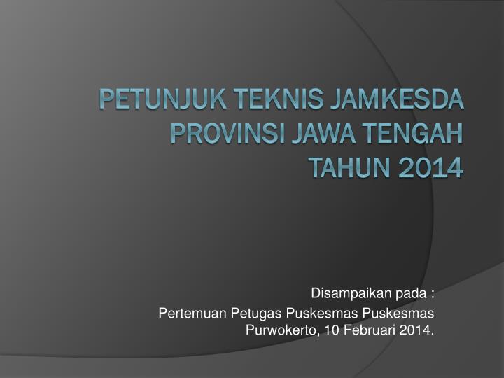 disampaikan pada pertemuan petugas puskesmas puskesmas purwokerto 10 februari 2014