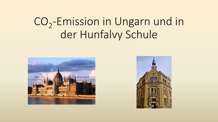 co 2 emission in ungarn und in der hunfalvy schule