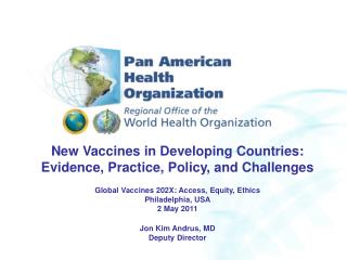 New Vaccines in Developing Countries: Evidence, Practice, Policy, and Challenges