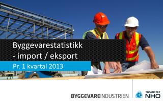 byggevarestatistikk import eksport
