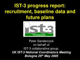 IST-3 progress report: recruitment, baseline data and future plans