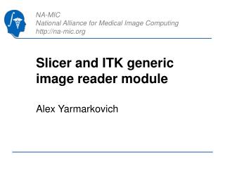 Slicer and ITK generic image reader module