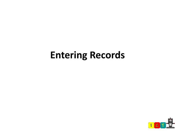 entering records