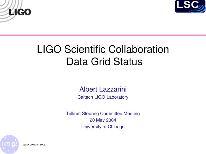 ligo scientific collaboration data grid status