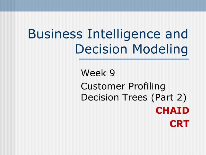 business intelligence and decision modeling