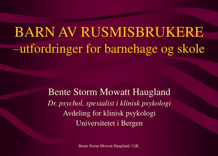 Ppt Barn Av Rusmisbrukere Utfordringer For Barnehage Og Skole Powerpoint Presentation Id 