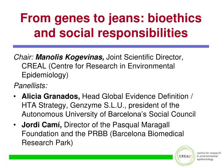 from genes to jeans bioethics and social responsibilities