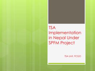 TSA Implementation in Nepal Under SPFM Project