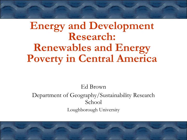 energy and development research renewables and energy poverty in central america