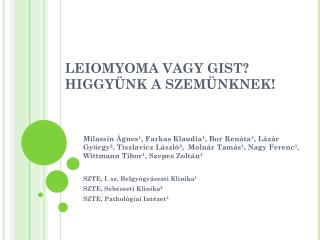 LEIOMYOMA VAGY GIST? HIGGYÜNK A SZEMÜNKNEK!