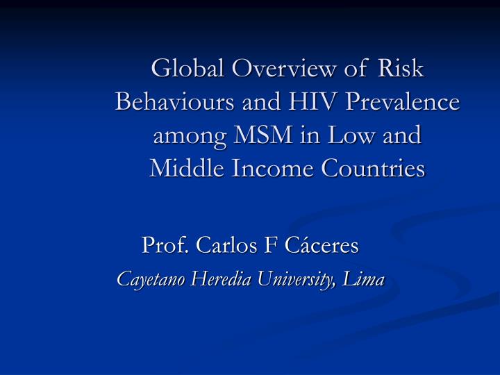 global overview of risk behaviours and hiv prevalence among msm in low and middle income countries