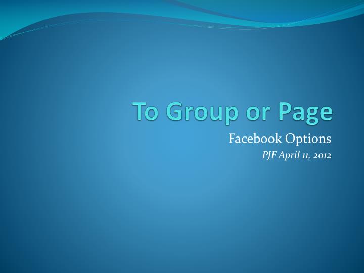 to group or page