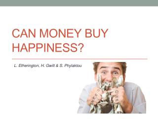 CAN MONEY BUY HAPPINESS?