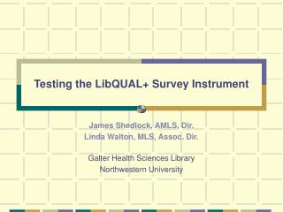 Testing the LibQUAL+ Survey Instrument