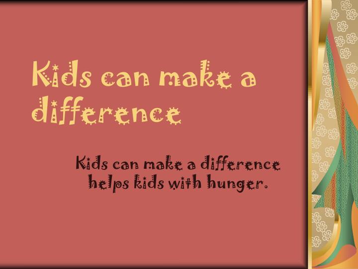kids can make a difference