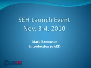 SEH Launch Event Nov. 3-4, 2010