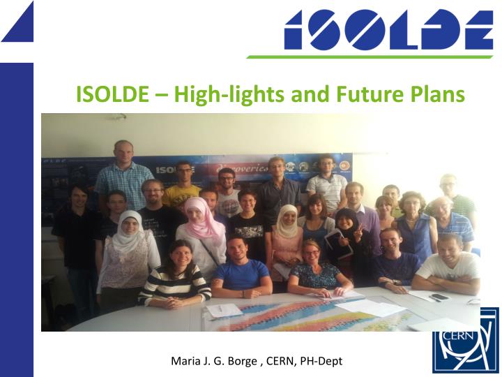 isolde high lights and future plans