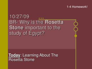 10/27/09 BR- Why is the Rosetta Stone important to the study of Egypt?