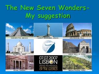 The New Seven Wonders-My suggestion