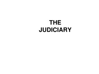 THE JUDICIARY