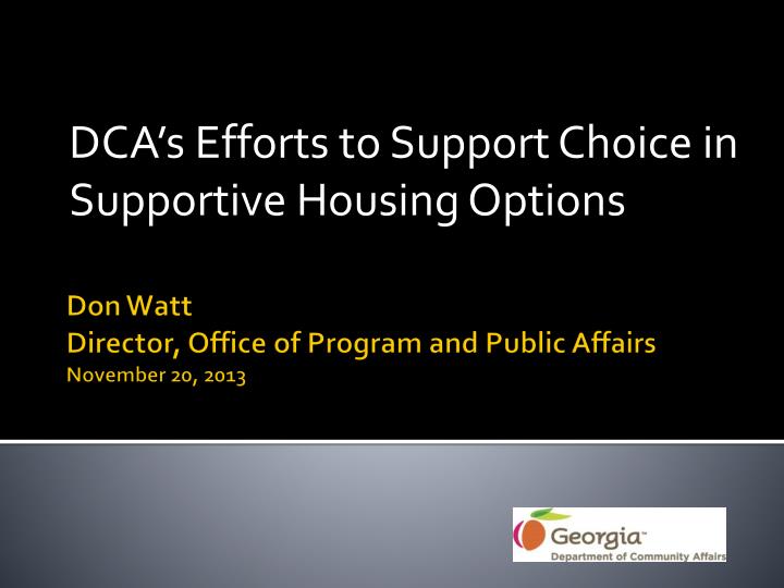 dca s efforts to support choice in supportive housing options