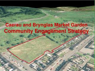 Caerau and Brynglas Market Garden Community Engagement Strategy